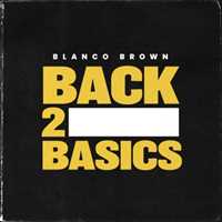 Blanco Brown – Back 2 Basics (2024)