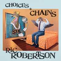 Ric Robertson – Choices and Chains (2024)